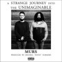 MURS - A Strange Journey Into The Unimaginable CD