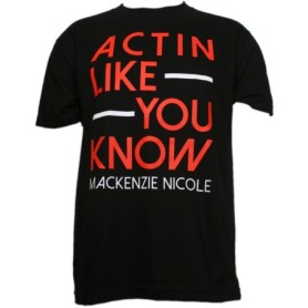Mackenzie Nicole - Black Actin Like You Know T-Shirt