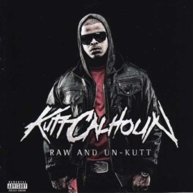 Kutt Calhoun - Raw &amp; Unkutt CD